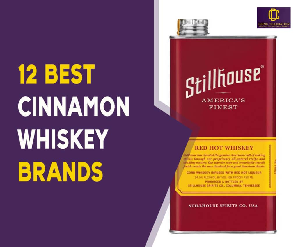 12 Best Cinnamon Whiskey Brands