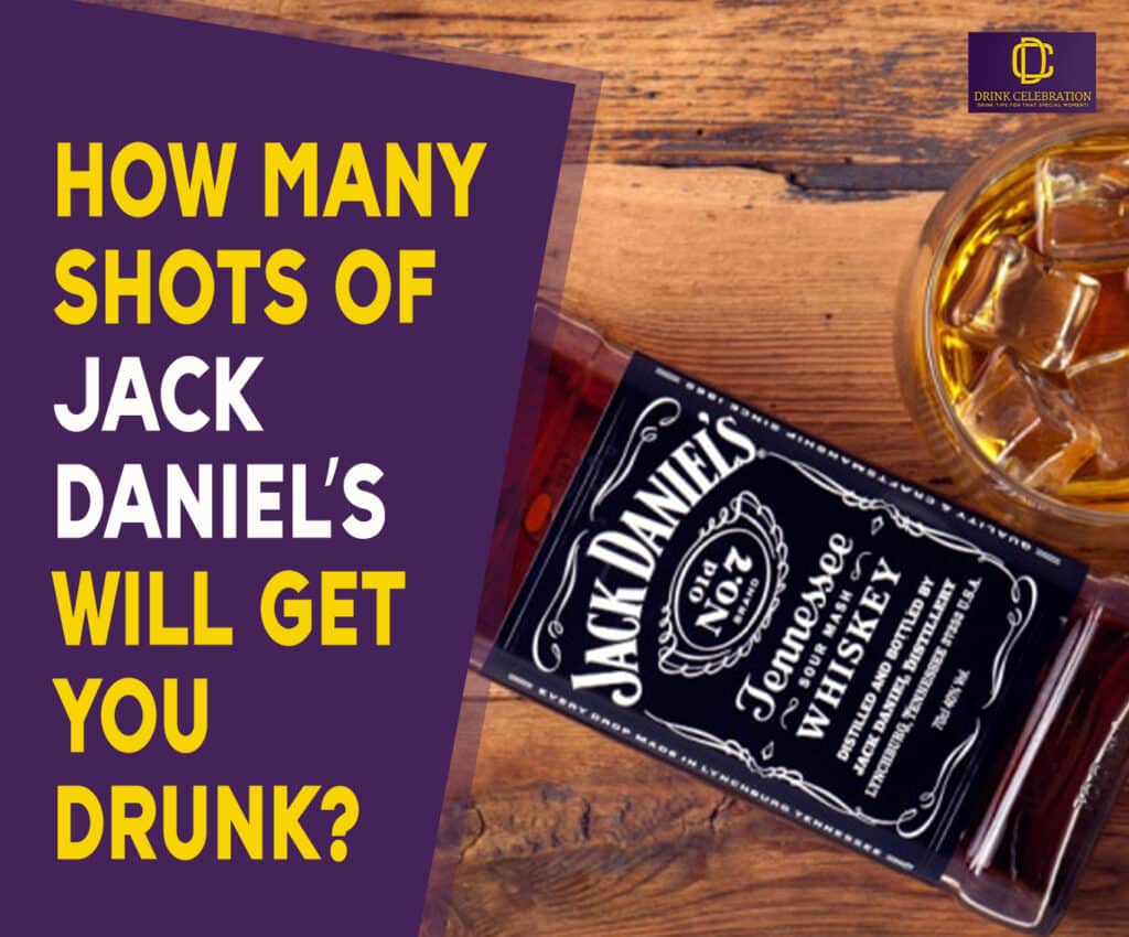 How Many Shots of Jack Daniel’s Will Get You Drunk?