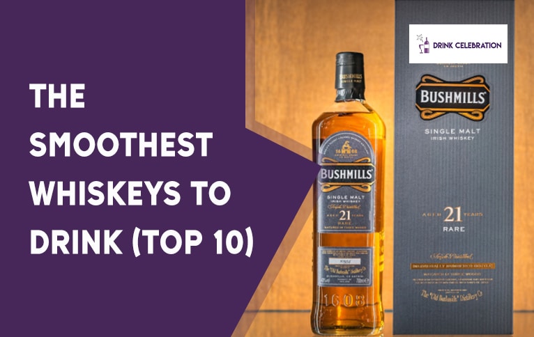The Smoothest Whiskeys to Drink (Top 10)