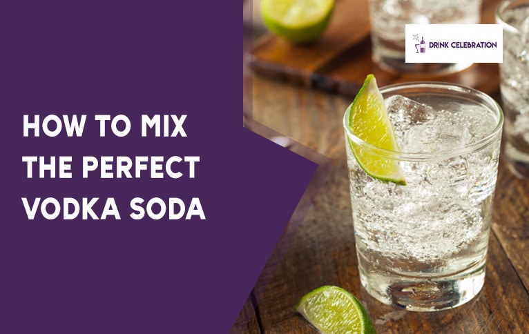 How to Mix the Perfect Vodka Soda