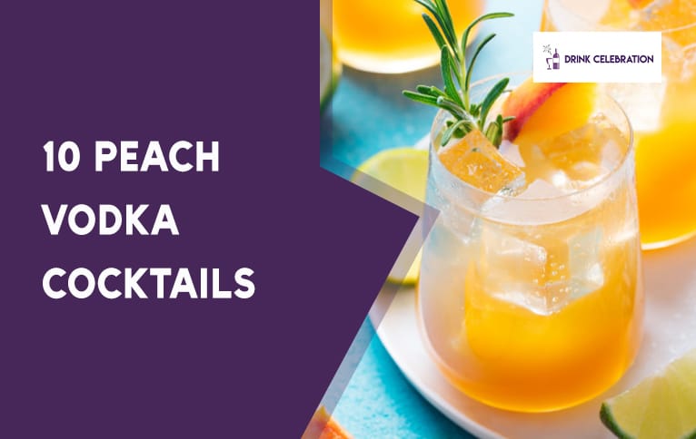 10 Peach Vodka Cocktails 