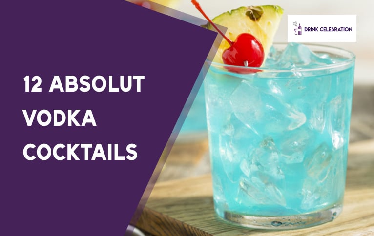 12 Absolut Vodka Cocktails