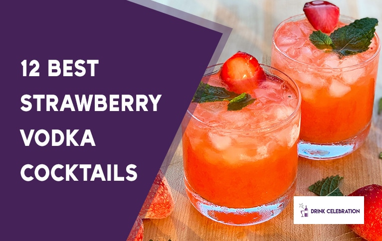 12 Best Strawberry Vodka Cocktails