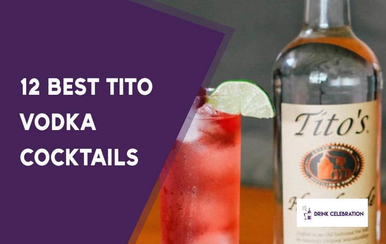 12 Best Tito Vodka Cocktails 