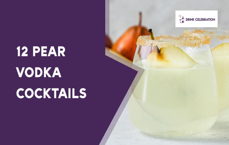 12 Pear Vodka Cocktails