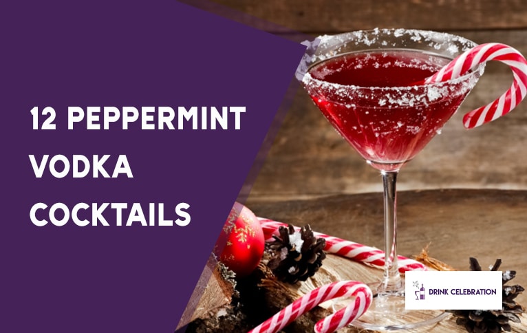 12 Peppermint Vodka Cocktails