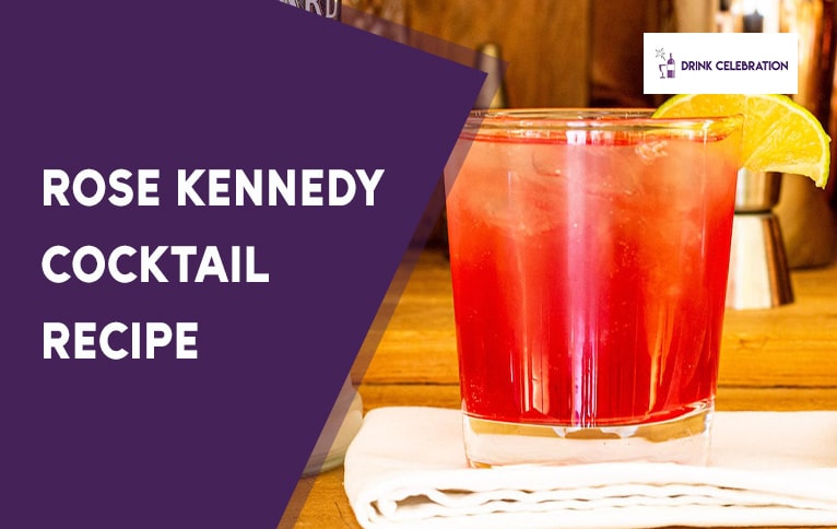 Rose Kennedy Cocktail Recipe